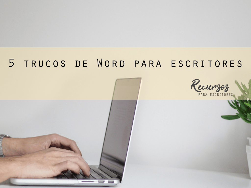 5 trucos de word para escritores