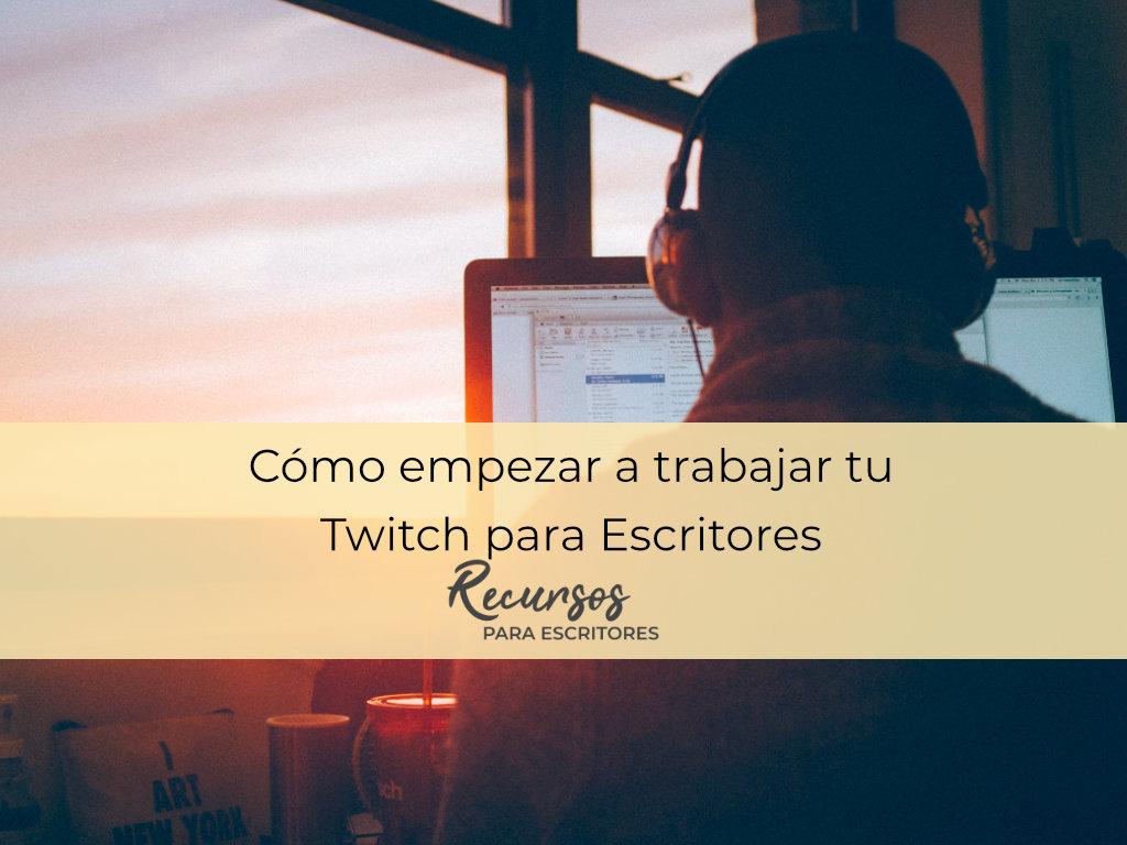 twitch para escritores